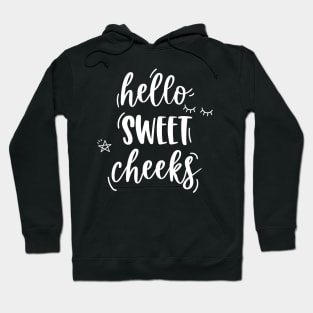 Hello Sweet Cheeks Hoodie